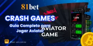 Guia Completo para Jogar Aviator na 81Bet e Lucrar com Crash Games