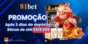 81Bet – No segundo dia após o primeiro depósito: Receba até R$18.888 em bônus!