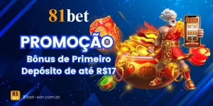 Ganhe Até R$17 no Seu Primeiro Depósito no 81Bet Casino