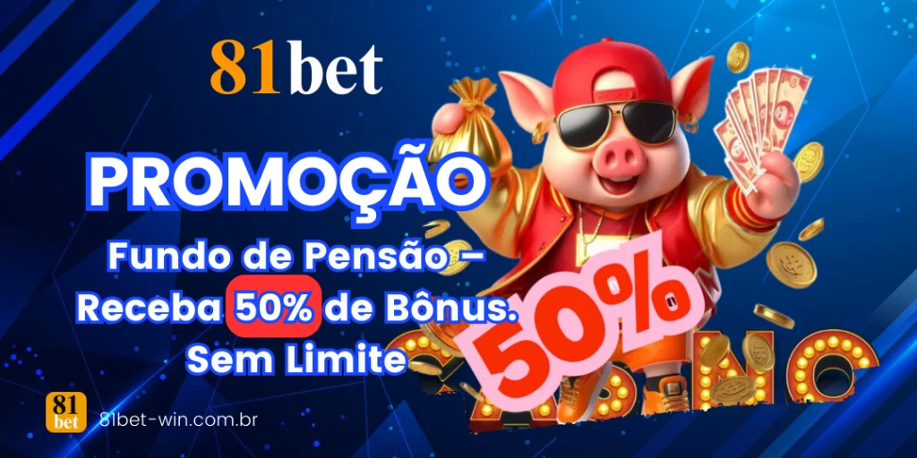 Fundo de Previdência – Ganhe 50% de Bônus Sem Limite de Valor!