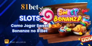 Como Jogar Sweet Bonanza no 81Bet – Guia Atualizado